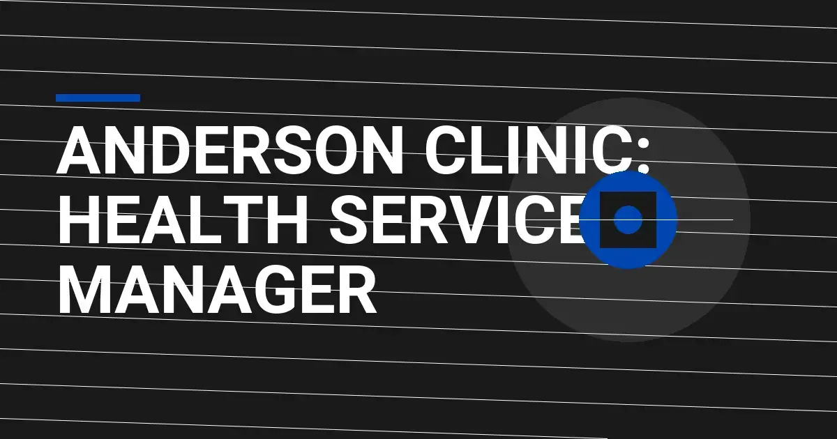 Anderson Clinic: Health Services Manager