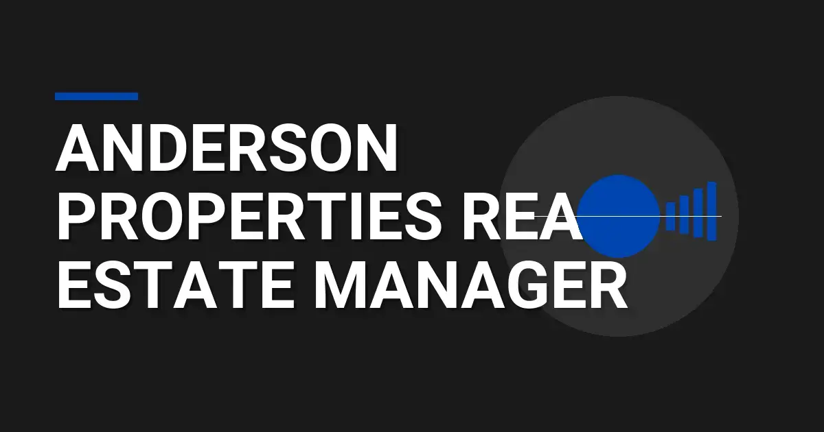 Anderson Properties Real Estate Manager