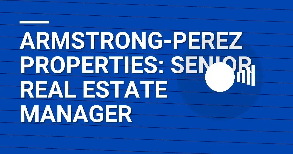 Armstrong-Perez Properties: Senior Real Estate Manager