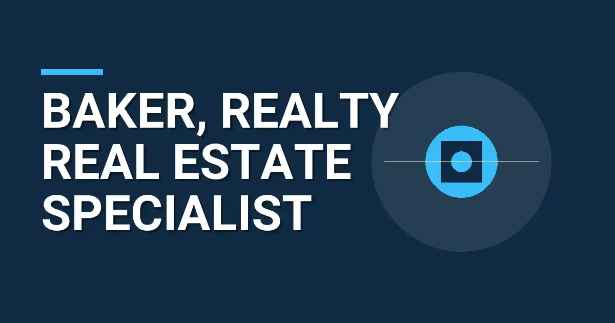 Baker, Realty Real Estate Specialist