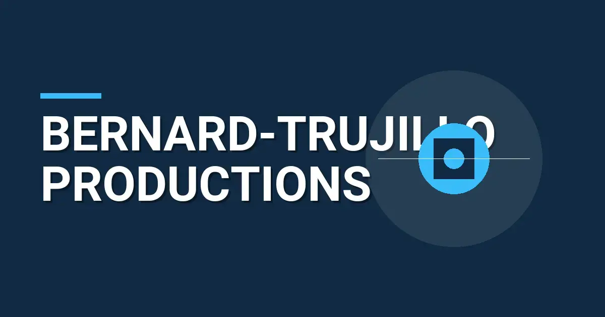 Bernard-Trujillo Productions