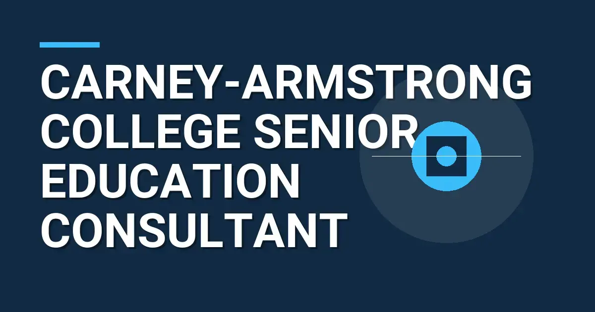 Carney-Armstrong College Senior Education Consultant