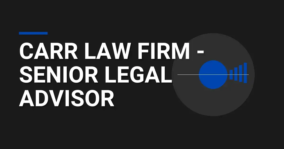 Carr Law Firm - Senior Legal Advisor