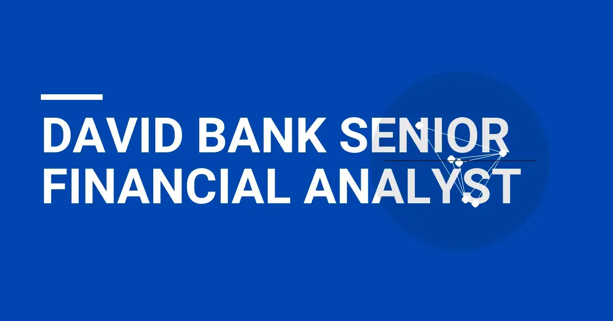 David Bank Senior Financial Analyst