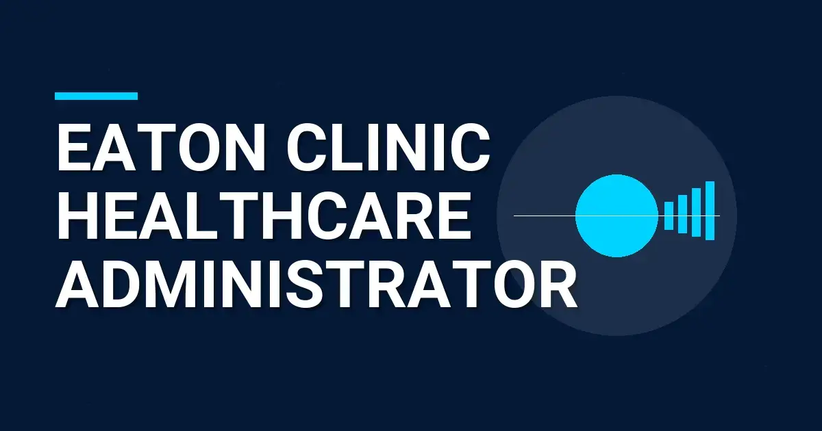 Eaton Clinic Healthcare Administrator