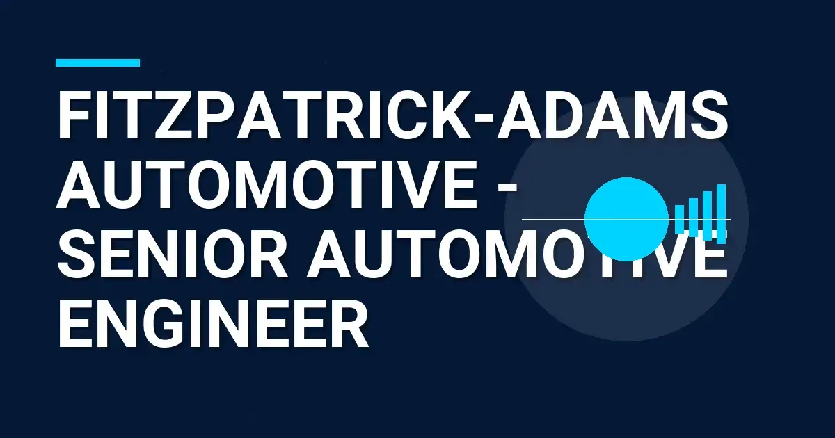 Fitzpatrick-Adams Automotive - Senior Automotive Engineer