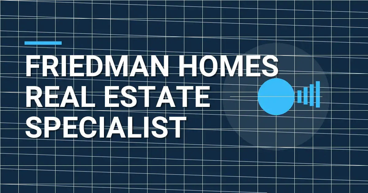 Friedman Homes Real Estate Specialist