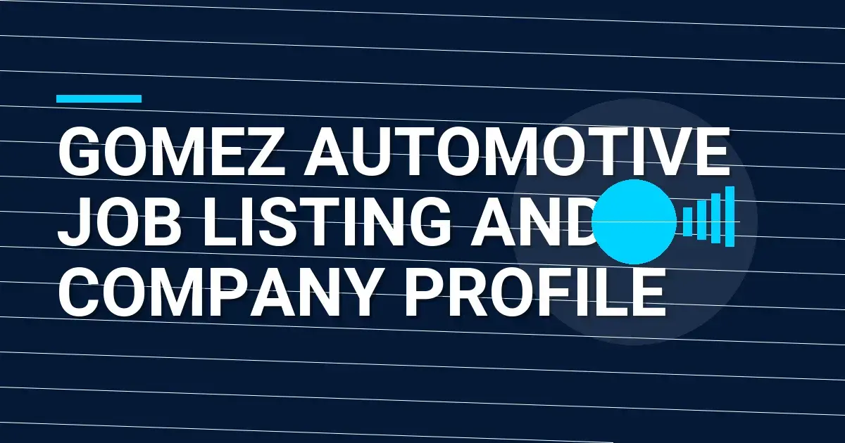 Gomez Automotive Job Listing and Company Profile
