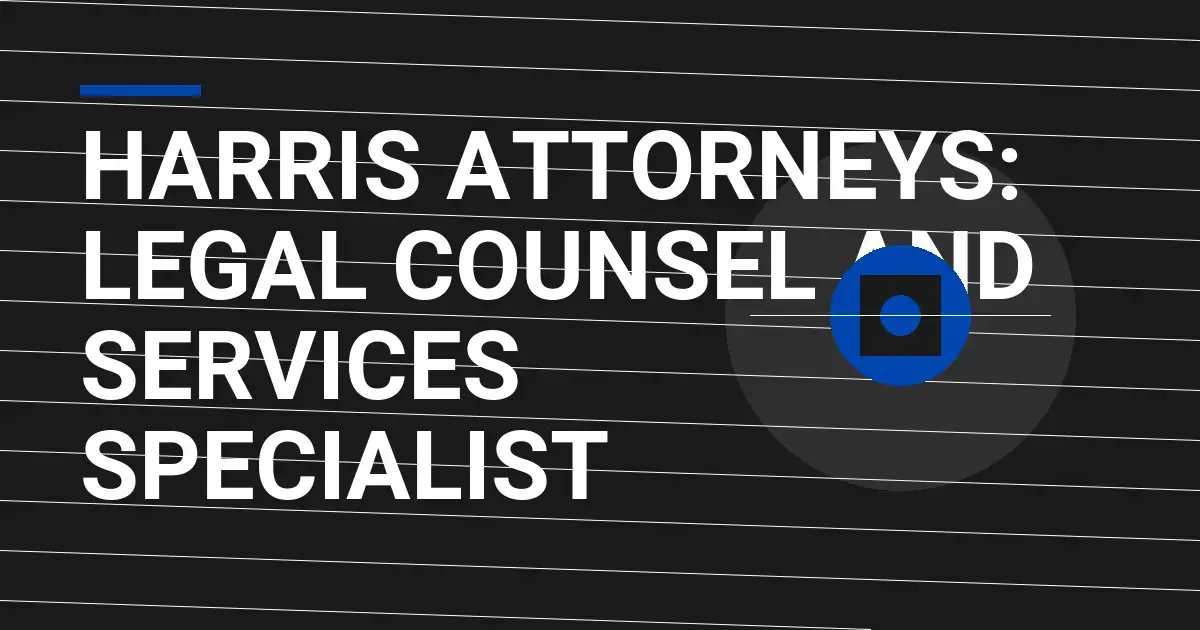 Harris Attorneys: Legal Counsel and Services Specialist