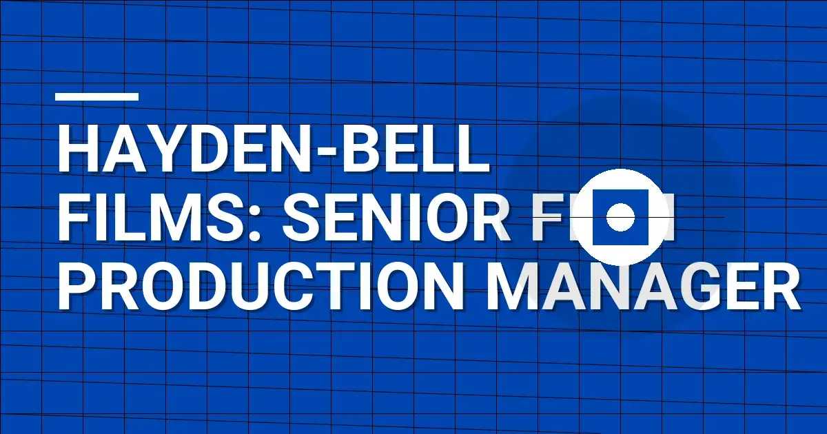 Hayden-Bell Films: Senior Film Production Manager