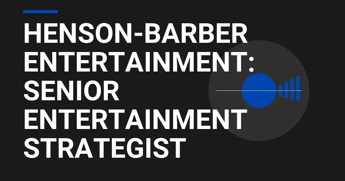 Henson-Barber Entertainment: Senior Entertainment Strategist