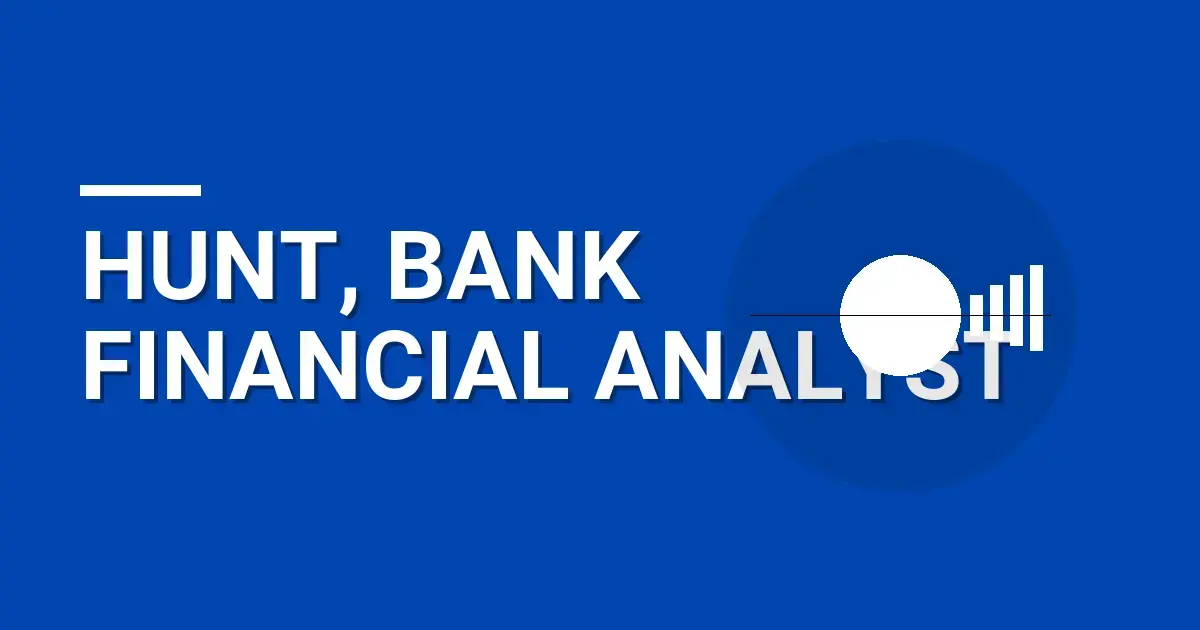 Hunt, Bank Financial Analyst