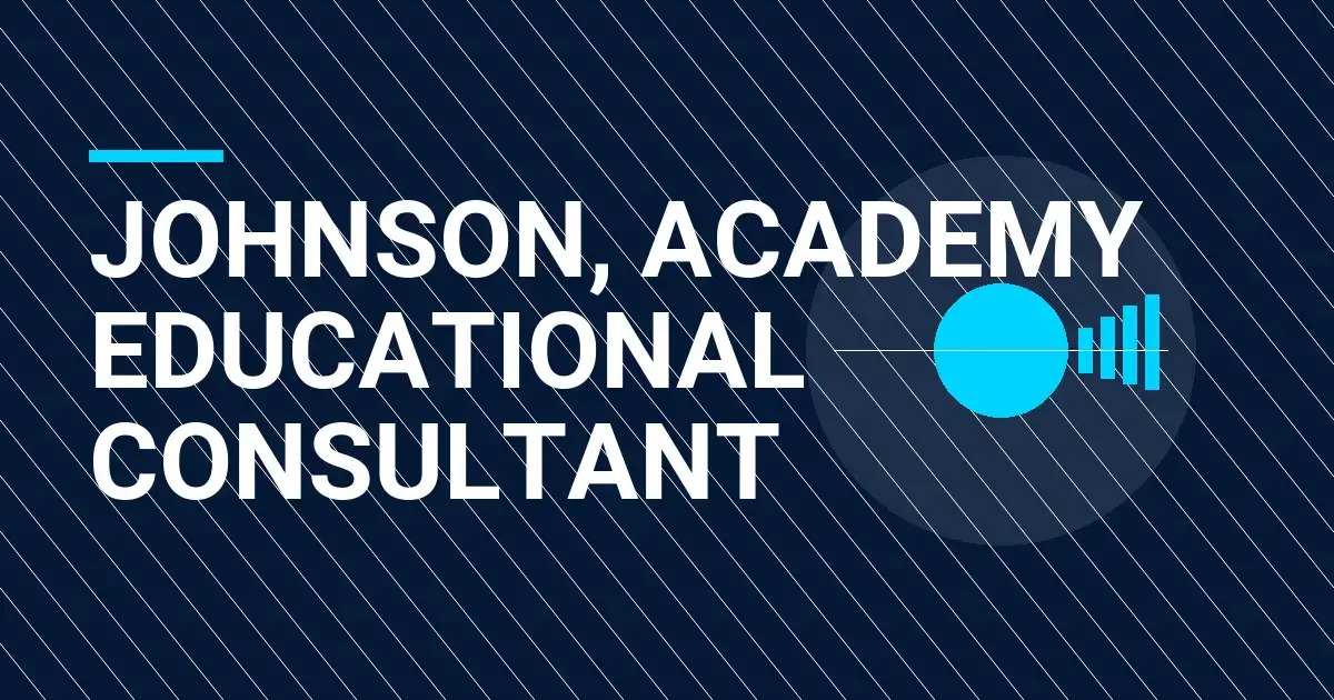 Johnson, Academy Educational Consultant