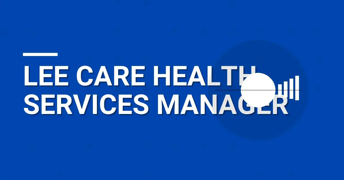 Lee Care Health Services Manager