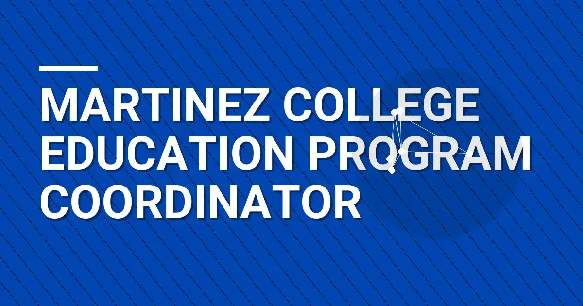 Martinez College Education Program Coordinator