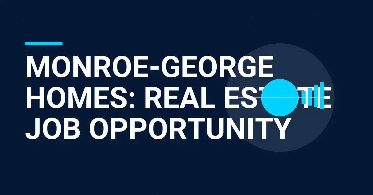 Monroe-George Homes: Real Estate Job Opportunity