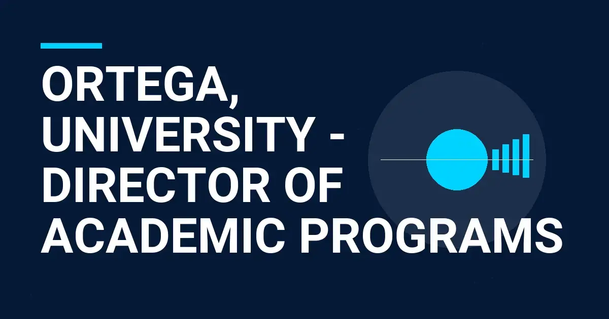 Ortega, University - Director of Academic Programs