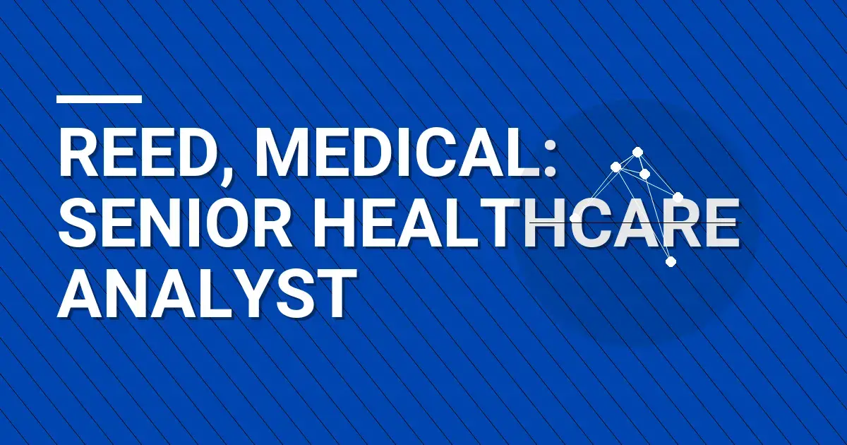 Reed, Medical: Senior Healthcare Analyst
