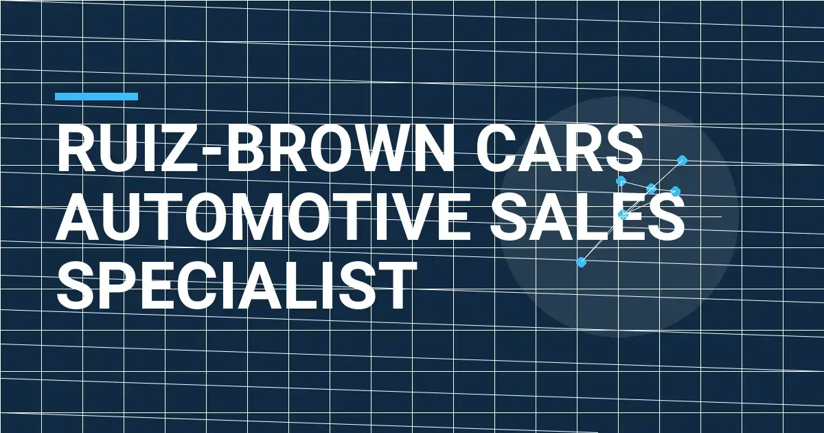 Ruiz-Brown Cars Automotive Sales Specialist