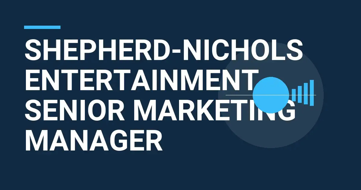 Shepherd-Nichols Entertainment Senior Marketing Manager