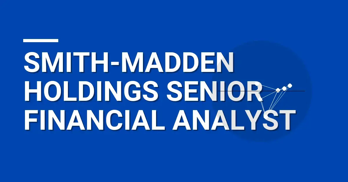 Smith-Madden Holdings Senior Financial Analyst