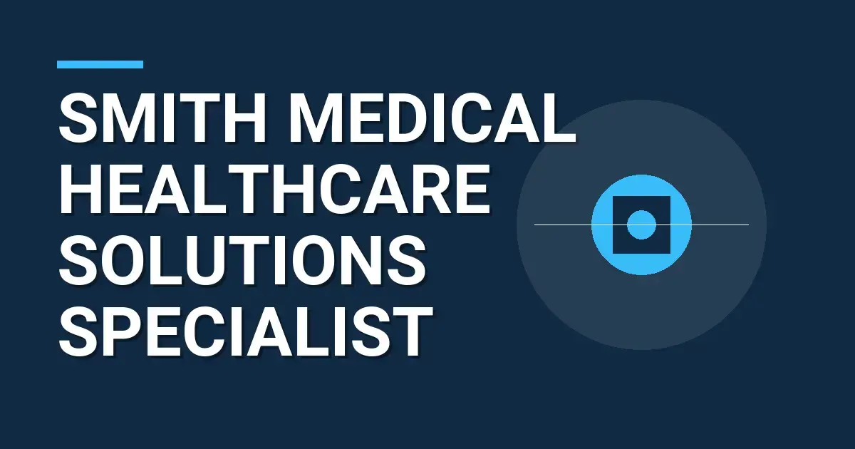 Smith Medical Healthcare Solutions Specialist