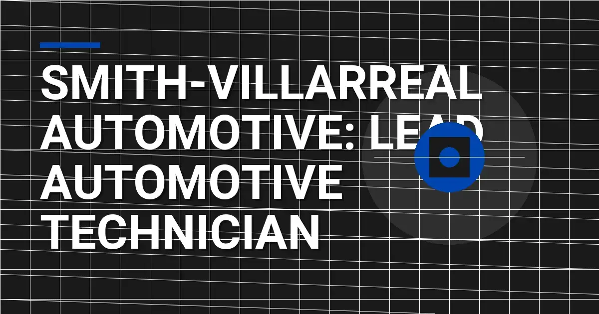Smith-Villarreal Automotive: Lead Automotive Technician