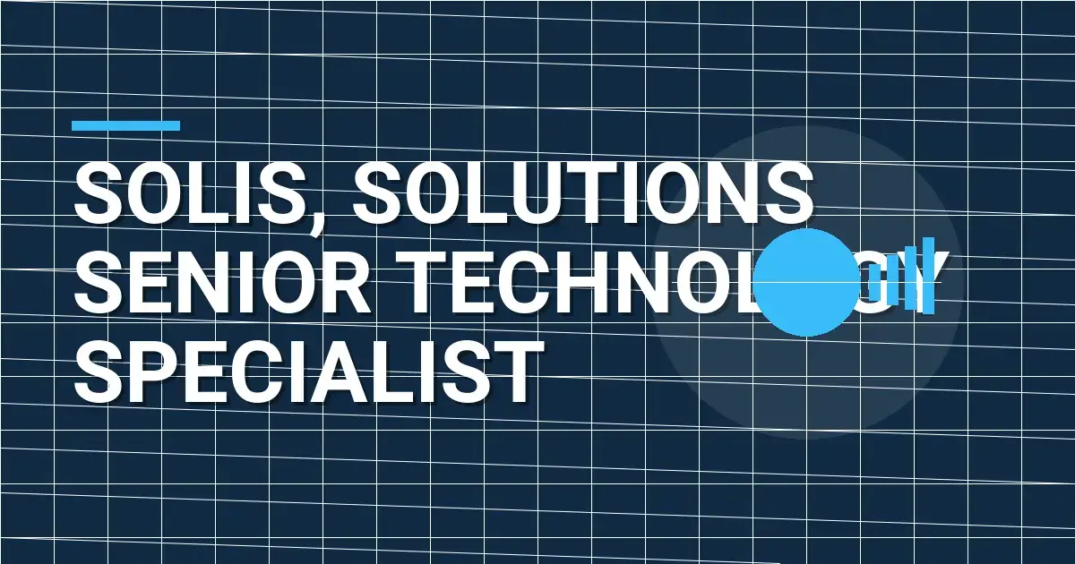 Solis, Solutions Senior Technology Specialist