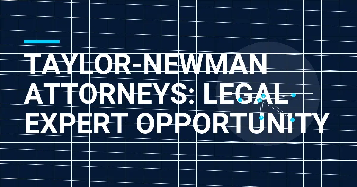 Taylor-Newman Attorneys: Legal Expert Opportunity