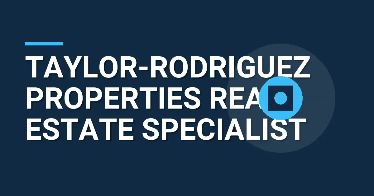 Taylor-Rodriguez Properties Real Estate Specialist