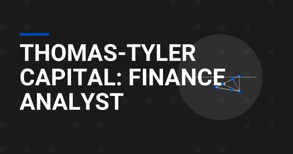 Thomas-Tyler Capital: Finance Analyst