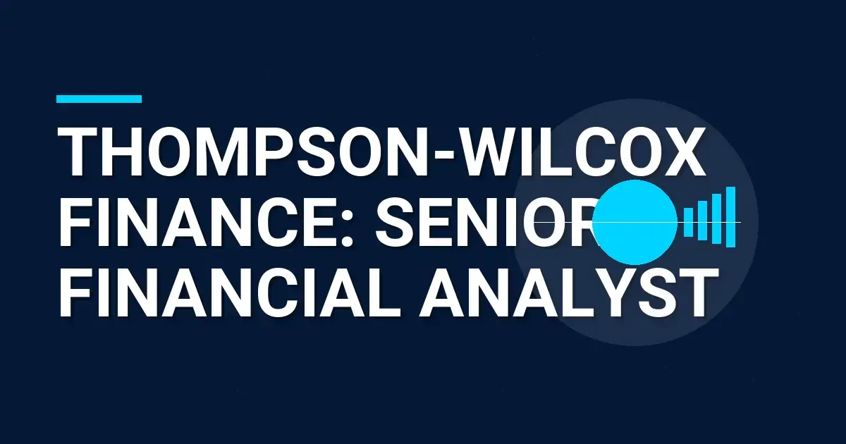 Thompson-Wilcox Finance: Senior Financial Analyst