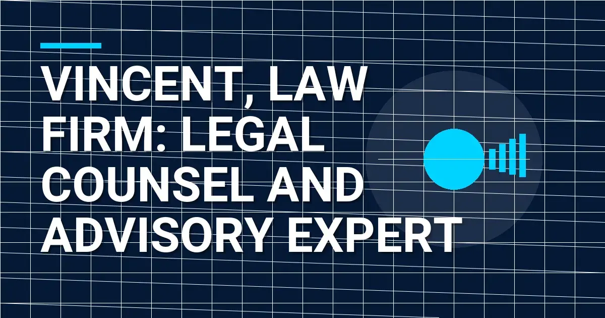 Vincent, Law Firm: Legal Counsel and Advisory Expert