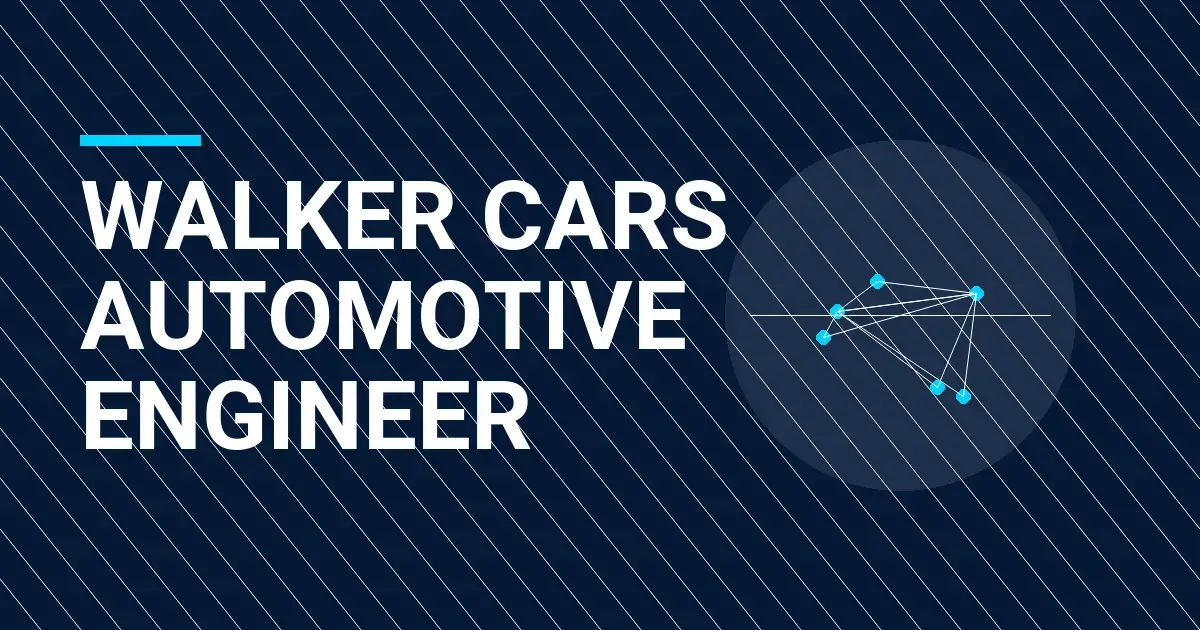 Walker Cars Automotive Engineer