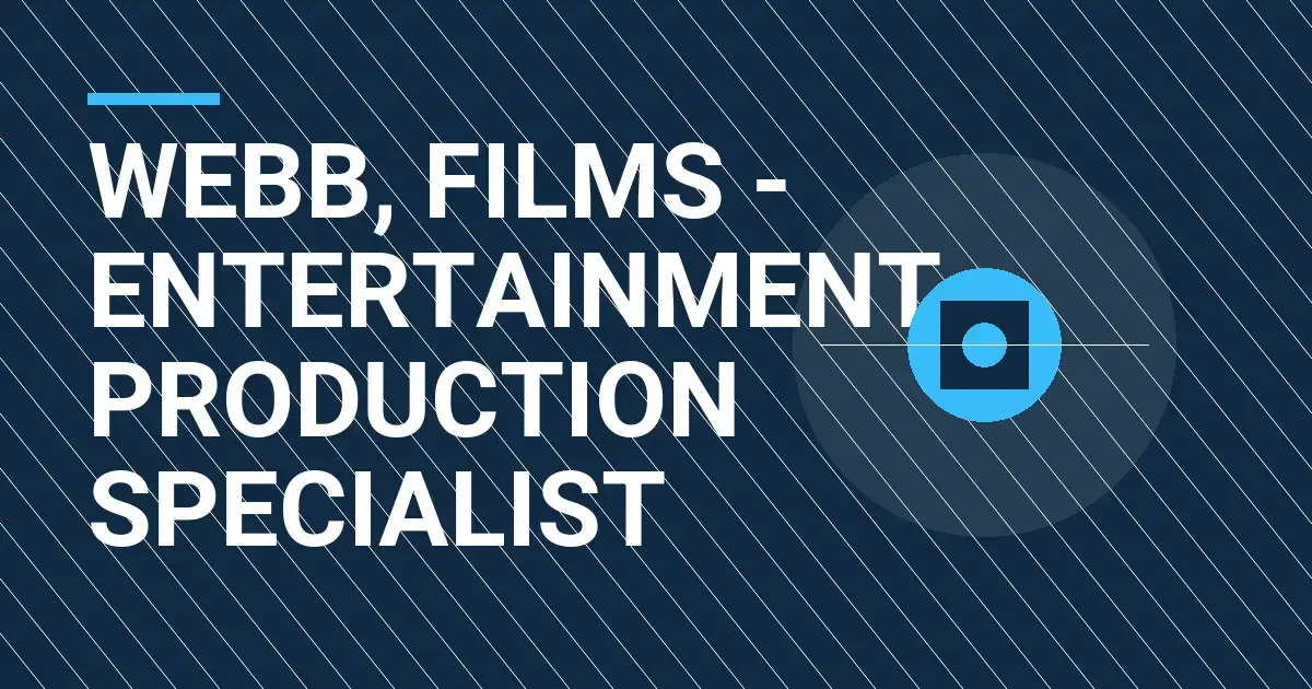 Webb, Films - Entertainment Production Specialist