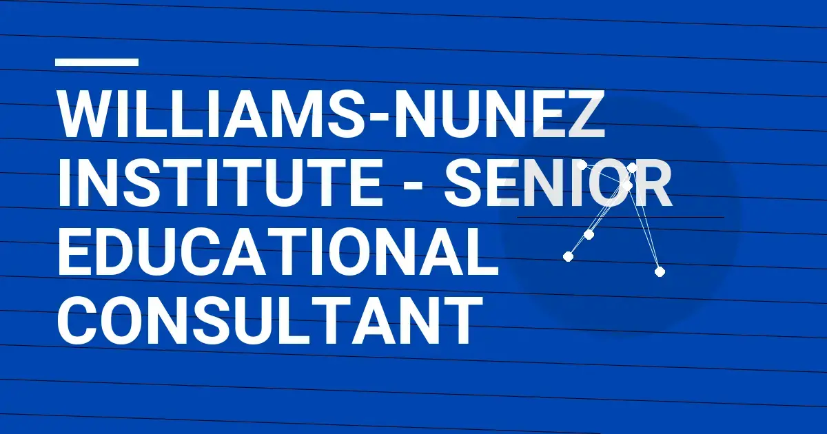 Williams-Nunez Institute - Senior Educational Consultant