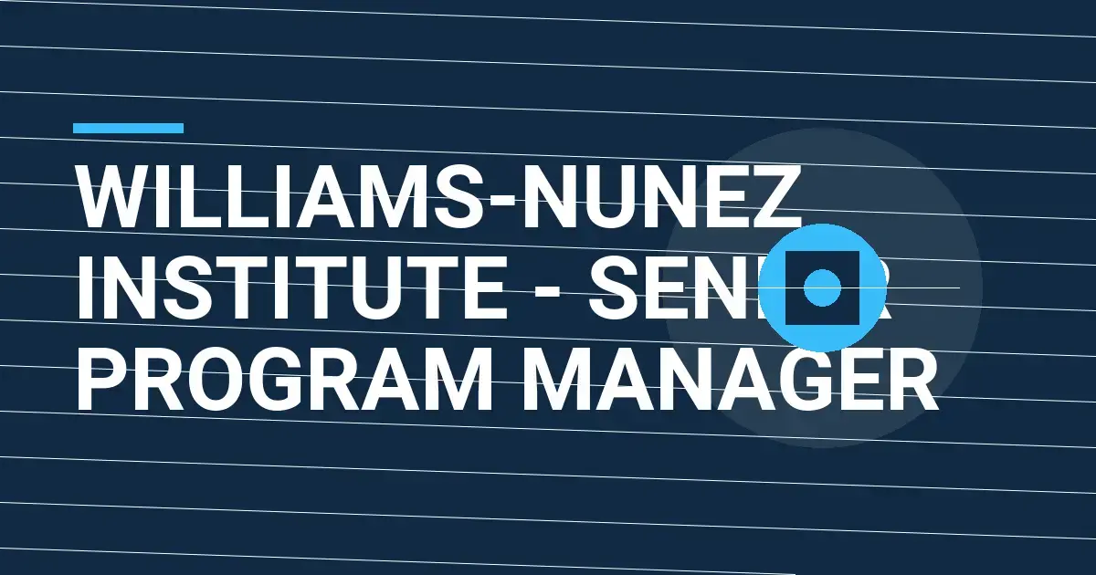 Williams-Nunez Institute - Senior Program Manager