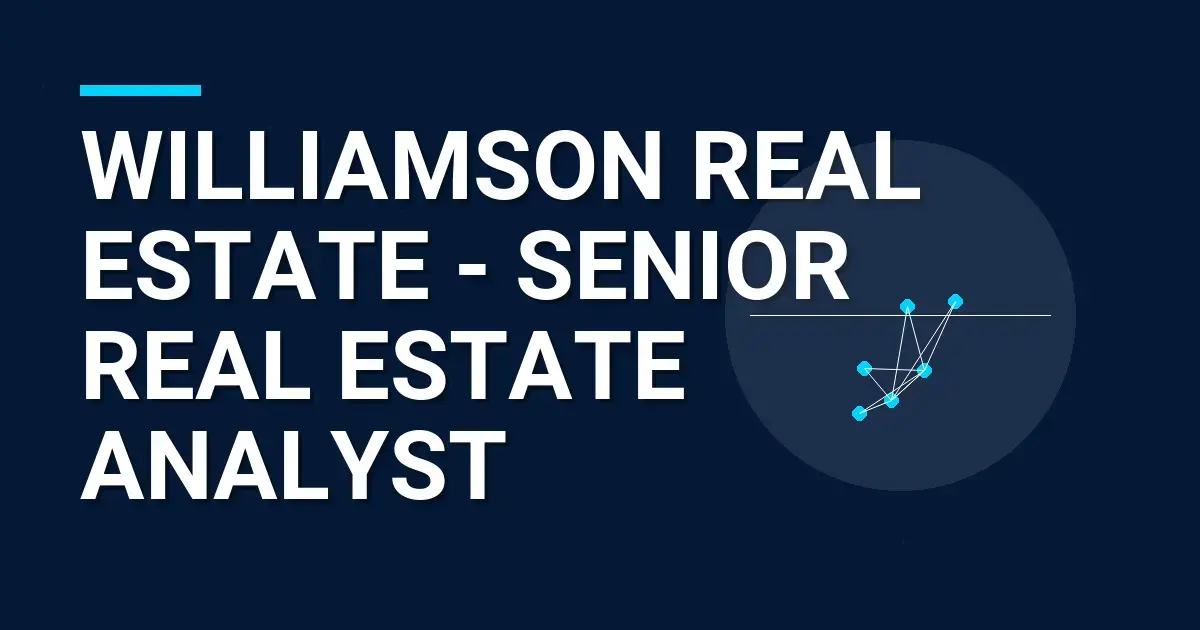 Williamson Real Estate - Senior Real Estate Analyst