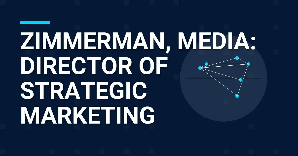 Zimmerman, Media: Director of Strategic Marketing