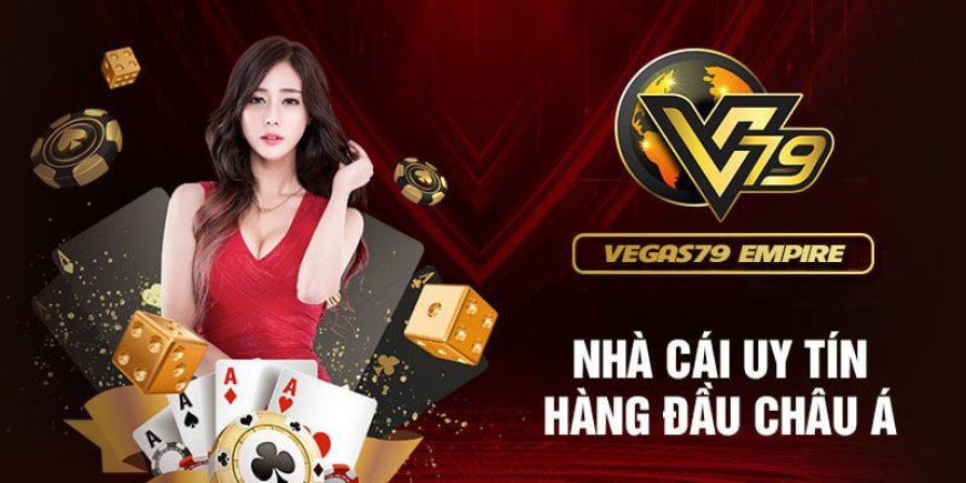 Vegas79 – Cổng game giải trí đa nền tảng với trải nghiệm tuyệt vời
