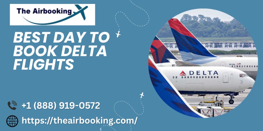Smart Travelers Know: This Is the Best Day to Book Delta Flights