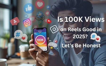 Is 100K Views on Reels Good in 2025? Let’s Be Honest