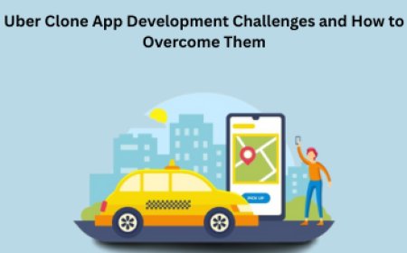 Uber Clone App Development Challenges and How to Overcome Them