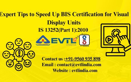 Expert Tips to Speed Up BIS Certification for Visual Display Units