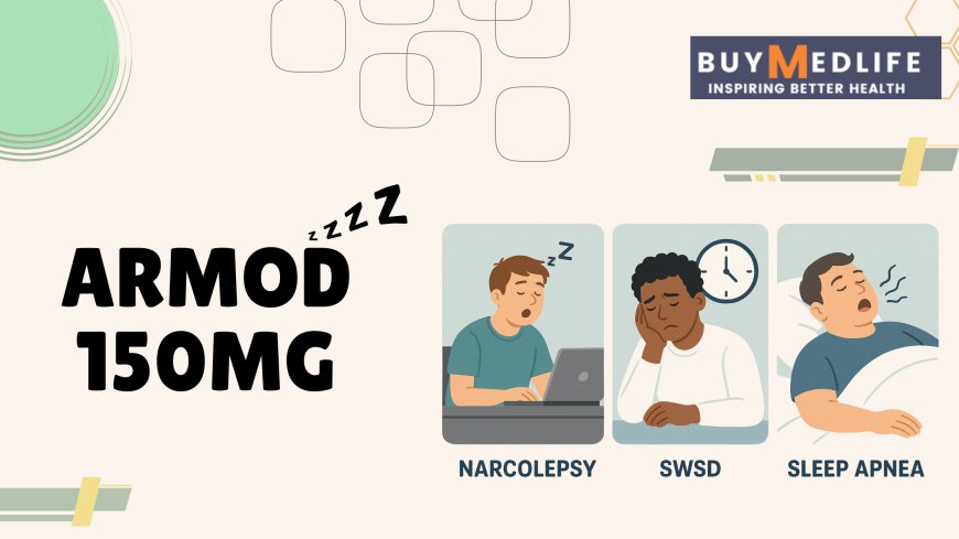 Top Benefits of Using Armod 150mg for Sleep Disorders